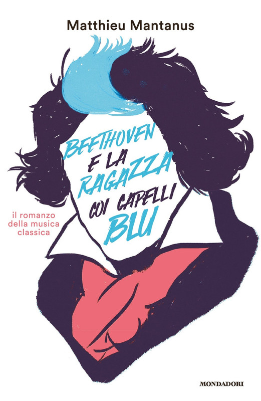 Matthieu Mantanus - Beethoven e la ragazza coi capelli blu (2016)