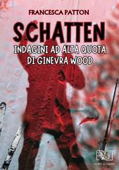Francesca Patton – Schatten. Indagini ad alta quota di Ginevra Wood (2025)