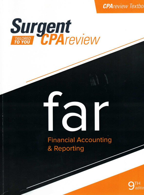 Surgent CPA Review: Financial Accounting & Reporting 9th Edition.