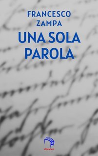 Francesco Zampa - Una sola parola. Maresciallo Sabatino Aprile Vol. 5 (2024)