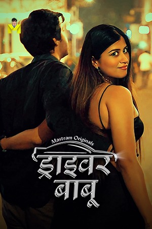 Driver Babu (2024) Hindi Season 01 [ Episodes 01-03 Join] | WEB-DL | 1080p | 720p | 480p | Mastram WEB Series | Download | Watch Online