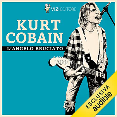 Lucas Pavetto - Kurt Cobain, l'angelo bruciato (2021) (mp3 - 128 kbps)