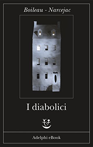 Narcejac Boleau – I diabolici (2014)