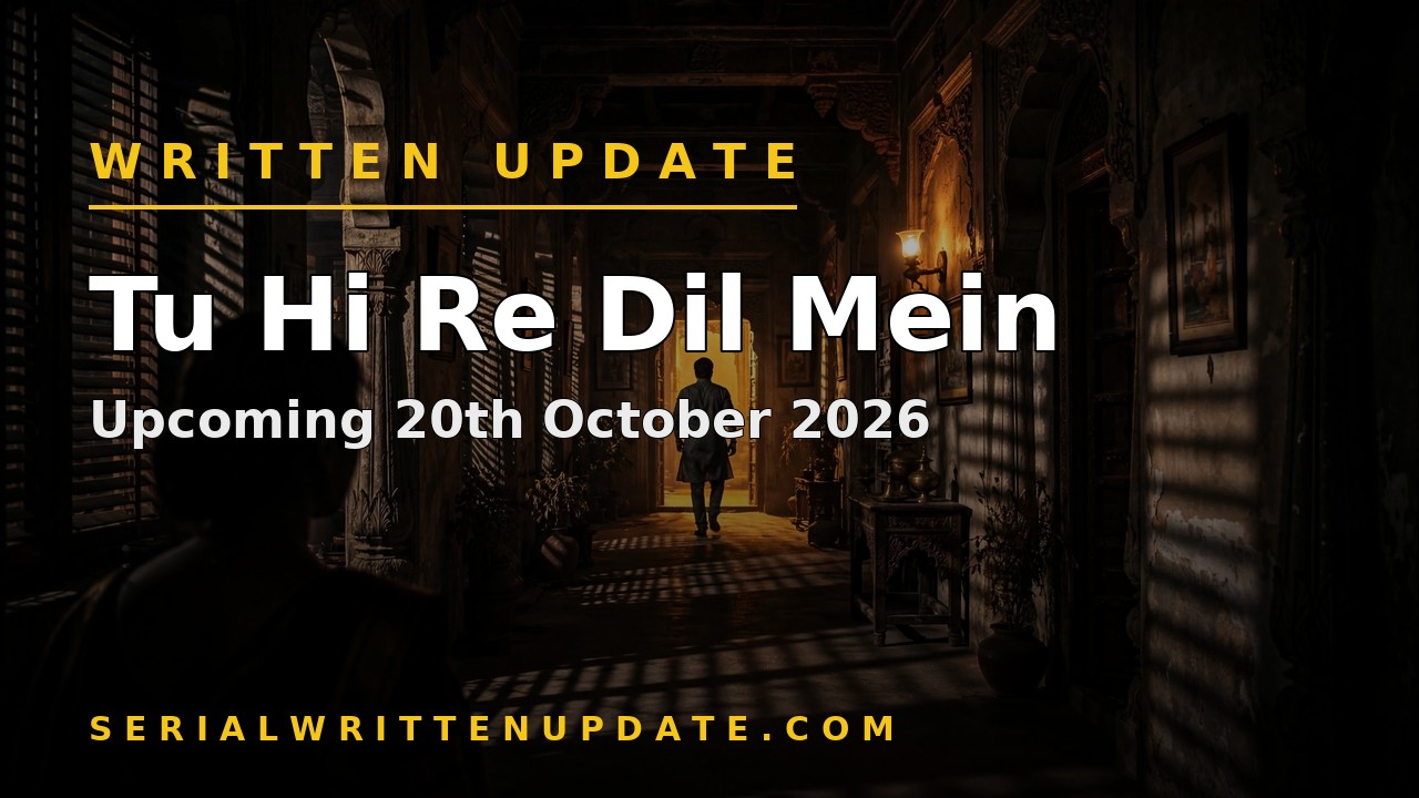 Tu Hi Re Dil Mein upcoming 20th October 2026 written update: Sanjay vows to find the culprit