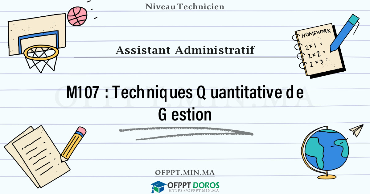 Sommaire détaillé du cours Techniques Quantitative de Gestion M107 OFPPT - Structure du module
