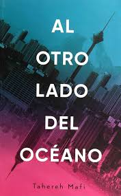 AL OTRO LADO DEL OCEANO, TAHEREH MAFI