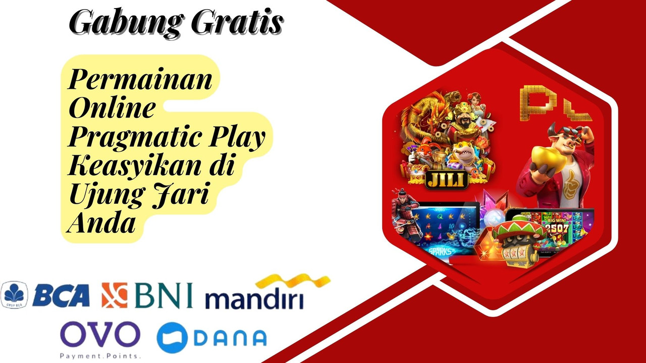 Permainan Online Pragmatic Play Keasyikan di Ujung Jari Anda