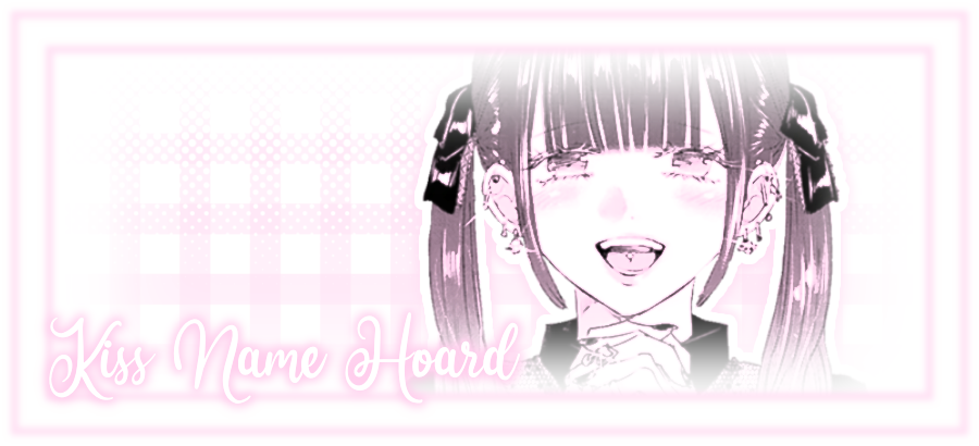 Kiss Name Hoard ⋰ Bunny Irl — Graphic made by Bunny! ⋰ DNU