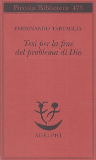 Ferdinando Tartaglia - Tesi per la fine del problema di Dio (2002)
