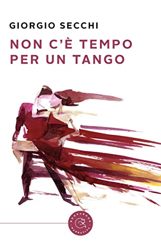 Giorgio Secchi - Non c'è tempo per un tango (2022)