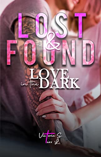 Tess L. e Victoria S. - Lost & Found. Love In The Dark. Dilogia completa (2021)