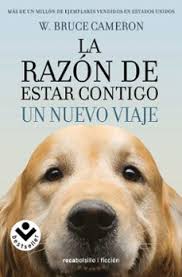LA RAZON DE ESTAR CONTIGO UN NUEVO VIAJE, W. BRUCE CAMERON
