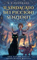 K. Z. Pendrake – Le Magiche Disavventure di Quibbletown Vol. 2. Il Sindacato dei Piccioni Senzienti (2026)