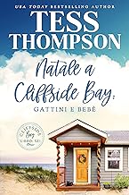 Tess Thompson - Cliffside Bay Italian Vol. 06. Natale a Cliffside Bay: gattini e bebè (2023)