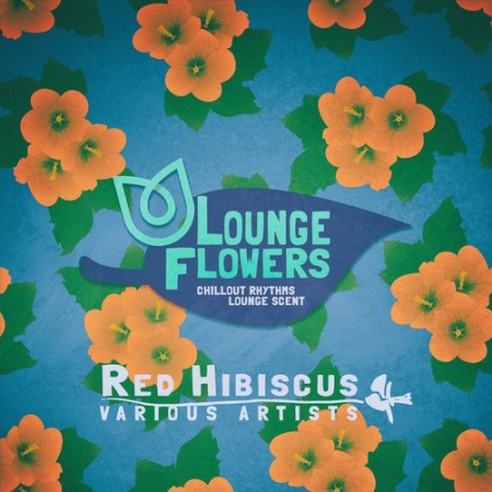 VA - Lounge Flowers - Red Hibiscus (2020)