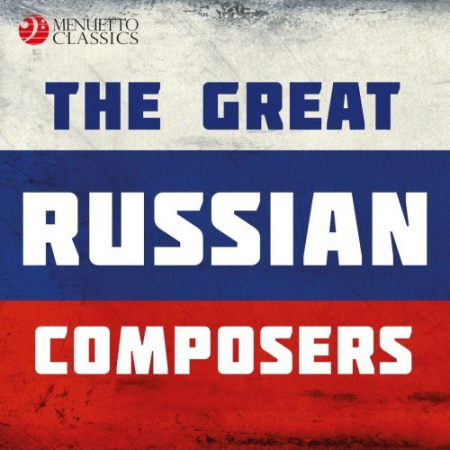 9e49afaf fcfb 481c 87ae d855b748c9fa - VA - The Great Russian Composers (2018)