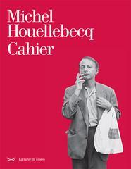 Michel Houellebecq – Cahier (2019)