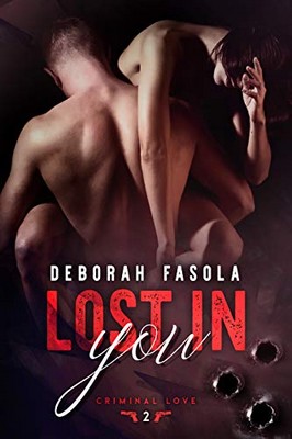 Deborah Fasola - Criminal love Vol. 2. Lost in you (2020)