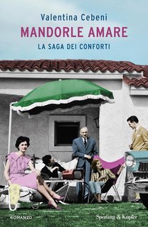 Valentina Cebeni - Mandorle amare. La saga dei Conforti (2024)