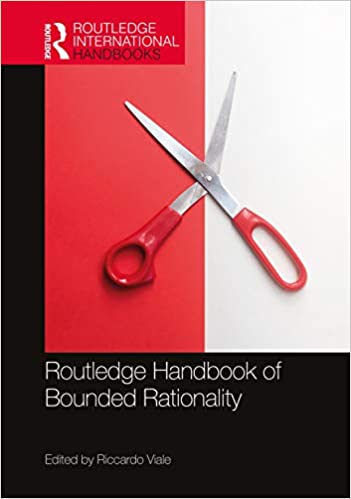 Routledge Handbook of Bounded Rationality Routledge Handbook of Bounded Rationality