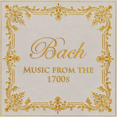 VA - Bach - Music from the 1700s (2021)