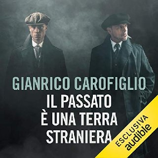 Gianrico Carofiglio - Il passato è una terra straniera (2019) .mp3 - 96 kbps