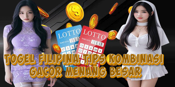Togel Filipina Tips Kombinasi Gacor Menang Besar