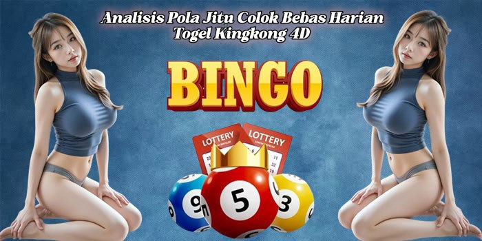 Analisis Pola Jitu Colok Bebas Harian Togel Kingkong 4D