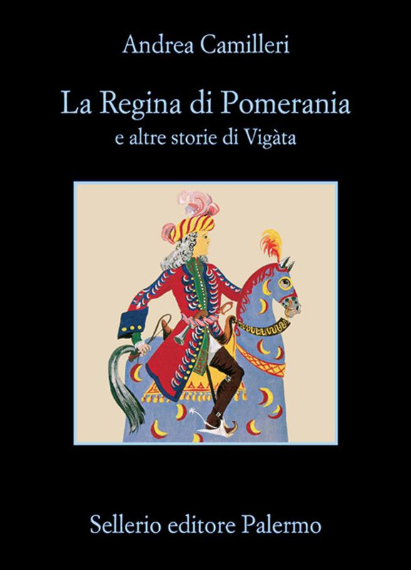 Andrea Camilleri – La regina di Pomerania e altre storie di Vigata (2012)