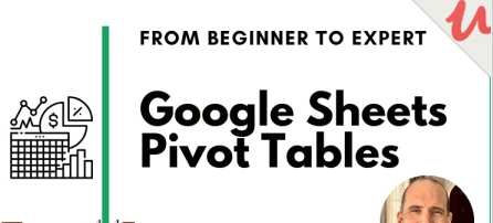 Google Sheets - Pivot Tables from Beginner to Expert