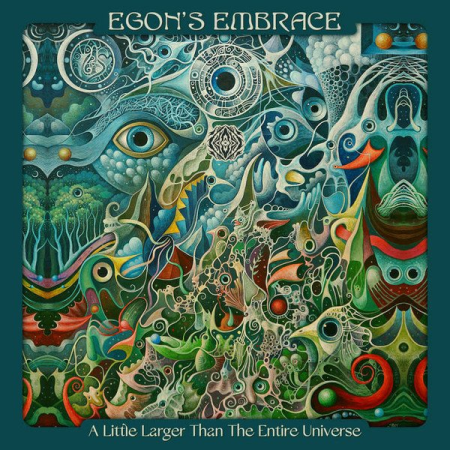 Egon's Embrace - A Little Larger Than The Entire Universe 2021