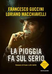 Francesco Guccini, Loriano Macchiavelli – La pioggia fa sul serio (2014)