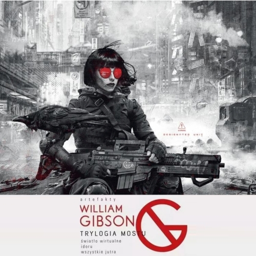 William Gibson - Trylogia Mostu. Światło wirtualne, Idoru, Wszystkie jutra 