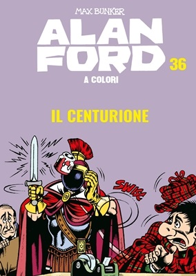 Alan Ford A Colori 36 - Il Centurione (Dicembre 2019)