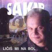 Sakib Jakupovic - Diskografija 2005-Licis-mi-na-bol