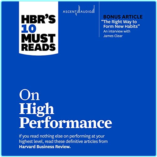 HBR’s 10 Must Reads On High Performance Updated And Expanded [Audiobook] (Harvard Business Review)