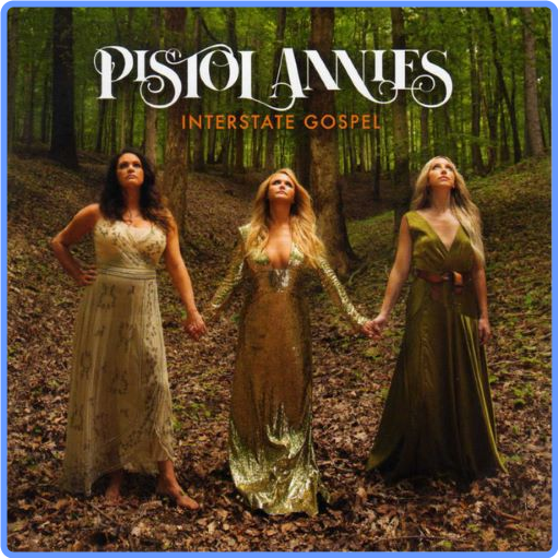 Pistol Annies - Interstate Gospel (PBTHAL LP, HD 24-96, 2018) FLAC LossLess