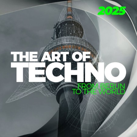 VA - The Art of Techno (2025) - From Berlin to the World (2025)