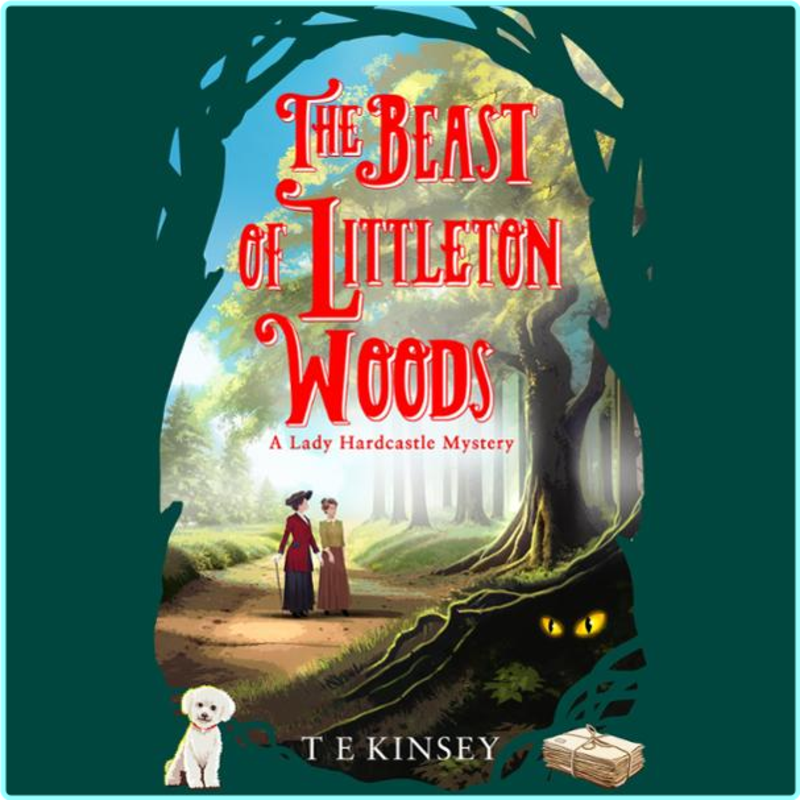 12 The Beast Of Littleton Woods A Lady Hardcastle Mystery Book 12 By T E Kinsey – (T E Kinsey)