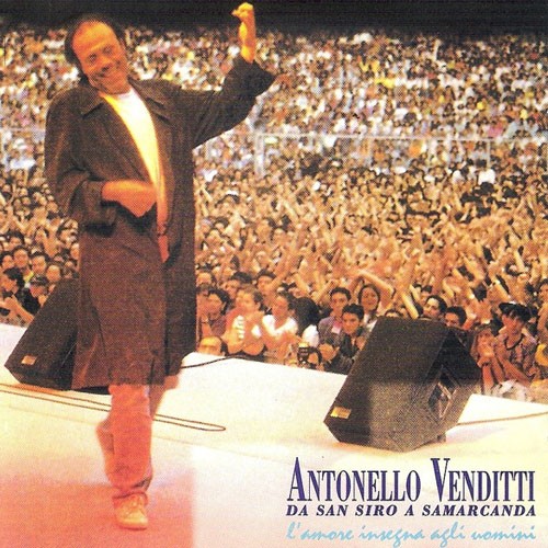 Antonello Venditti - Da San Siro a Samarcanda: L'amore insegna agli uomini (1992)