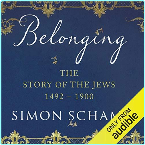 Belonging The Story Of The Jews 1492.1900 (SCHAMA SIMON)