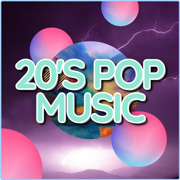 Various Artists - 20's Pop Music (2024) [320 Kbps] 2ae3d79idzqk