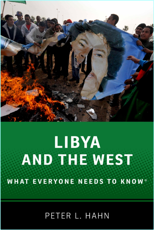 Libya And The West What Everyone Needs To Know® (Hahn, Peter L.;)