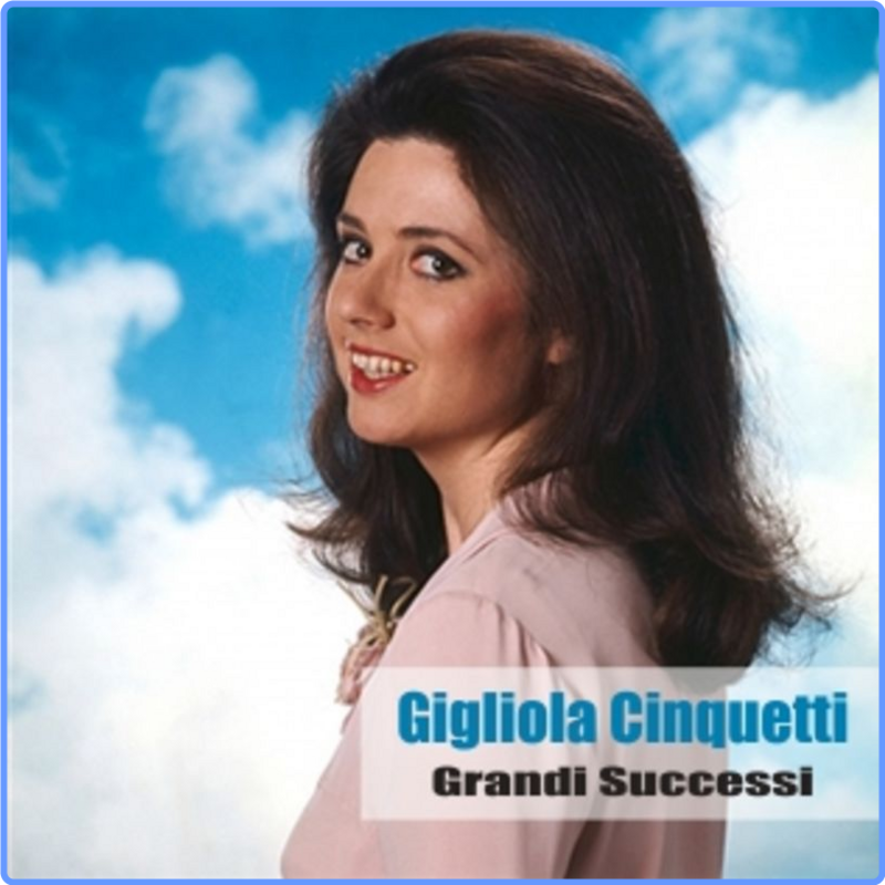 Gigliola Cinquetti - Grandi Successi (Album, Gigliola Cinquetti, 2017) FLAC LossLess