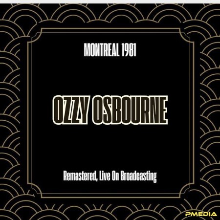 Ozzy Osbourne - Montreal (1981) (Remastered, Live On Broadcasting) (2025)