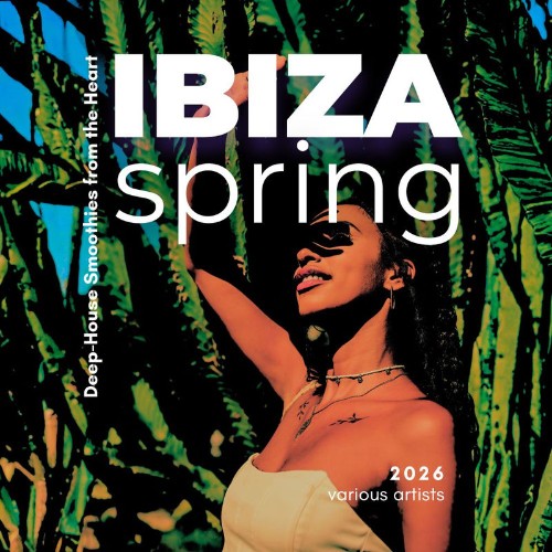 VA - Ibiza Spring (2026) (Deep-House Smoothies from the Heart) (2026)