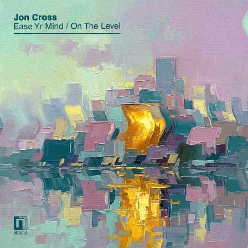 Jon Cross - Ease Yr Mind / On the Level (2026)