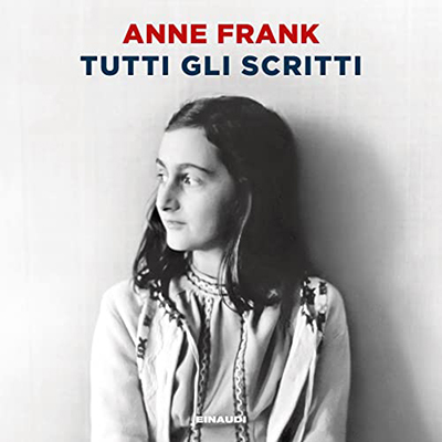 Anne Frank - Tutti gli scritti (2023) (mp3 - 128 kbps)