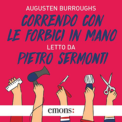 Augusten Burroughs - Correndo con le forbici in mano (2022) (mp3 - 128 kbps)