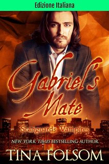 Tina Folsom - Vampiri Scanguards Vol. 3. Gabriel’s Mate (2024)